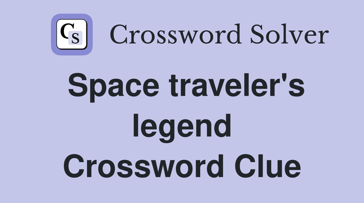 Space traveler's legend Crossword Clue