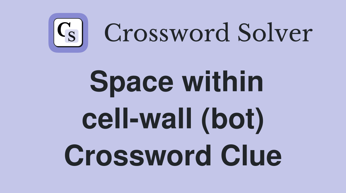 Space within cell-wall (bot) Crossword Clue