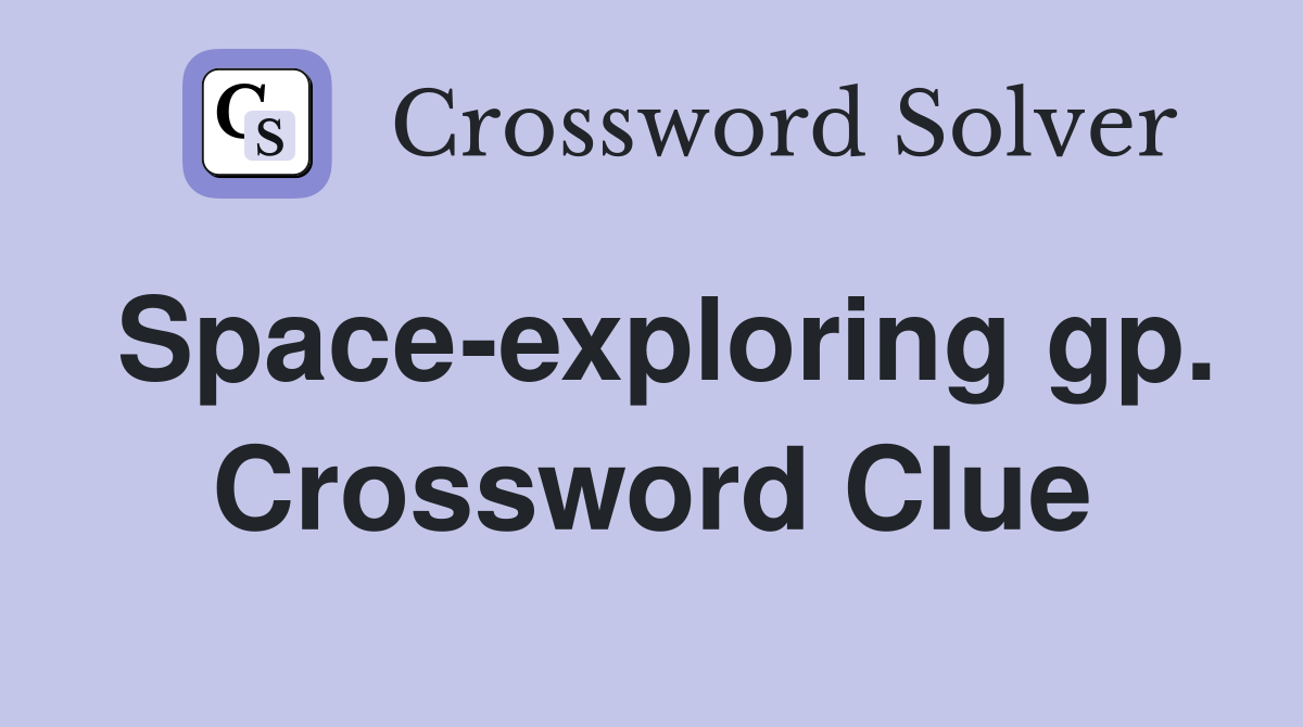 Space-exploring gp. Crossword Clue