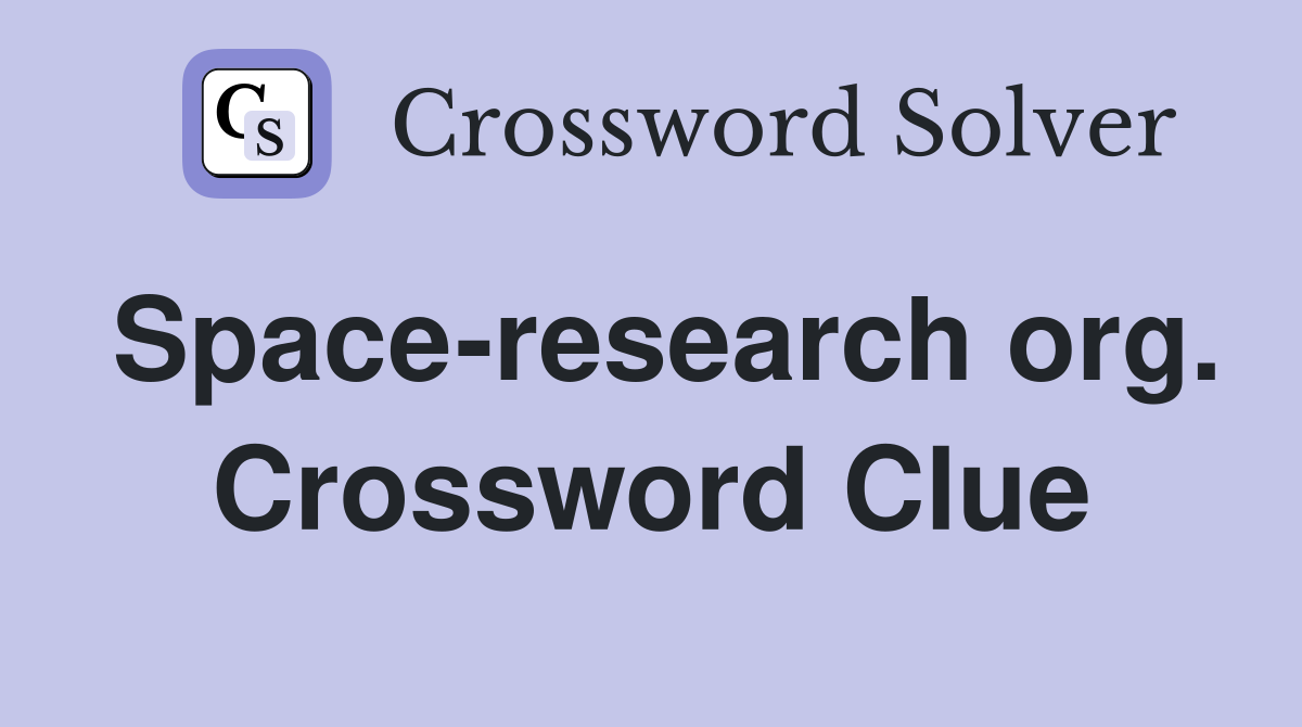 Space-research org. Crossword Clue