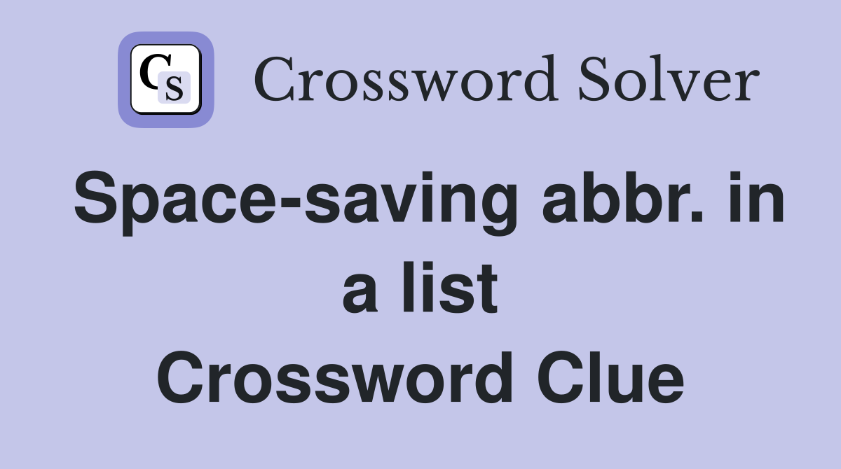 Space-saving abbr. in a list Crossword Clue