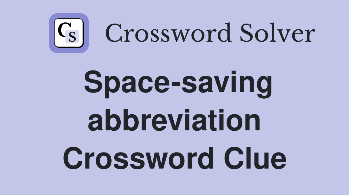 Space-saving abbreviation Crossword Clue