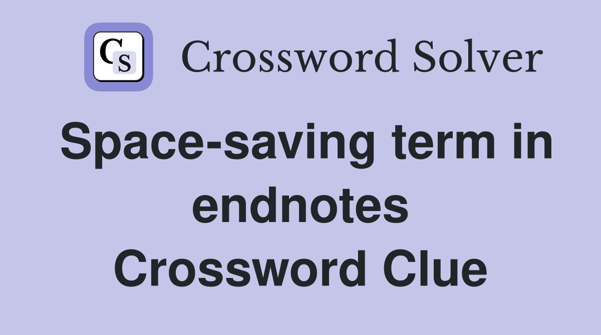 Space-saving term in endnotes Crossword Clue