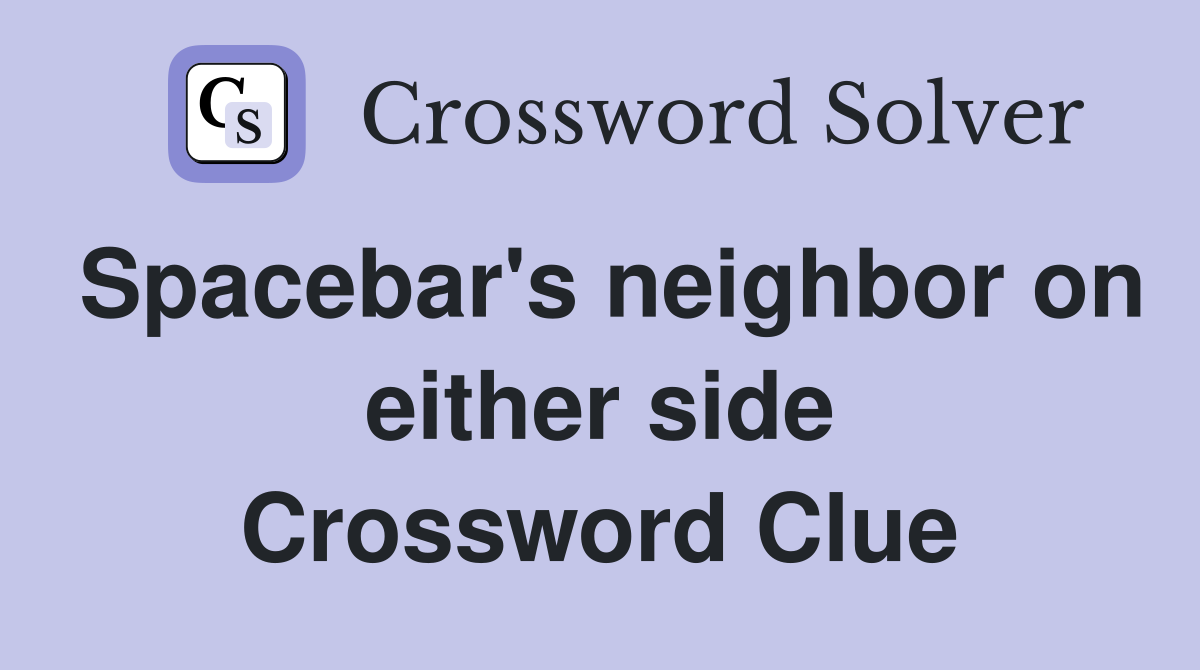 Spacebar's neighbor on either side Crossword Clue