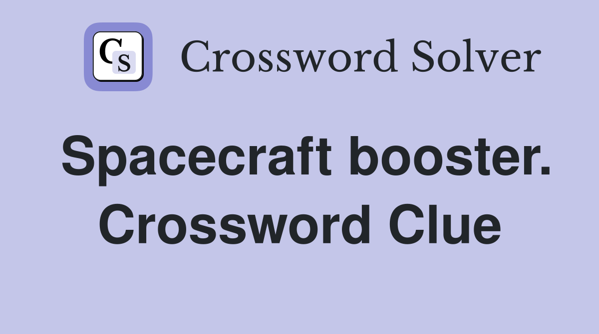 Spacecraft booster. Crossword Clue