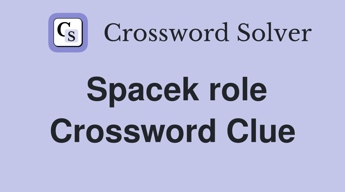 Spacek role Crossword Clue