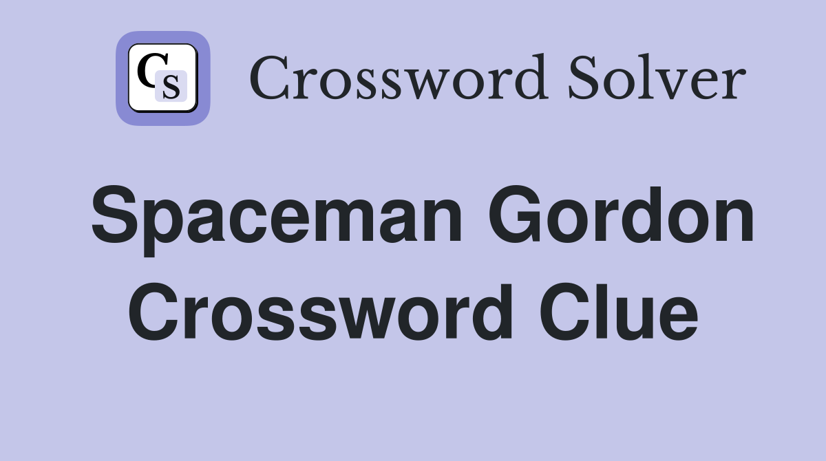Spaceman Gordon Crossword Clue