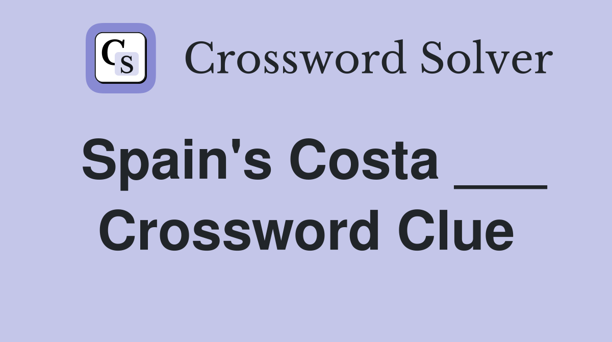 Spain's Costa ___ Crossword Clue