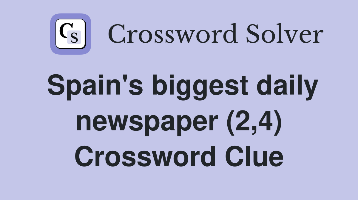 Spain's biggest daily newspaper (2,4) Crossword Clue