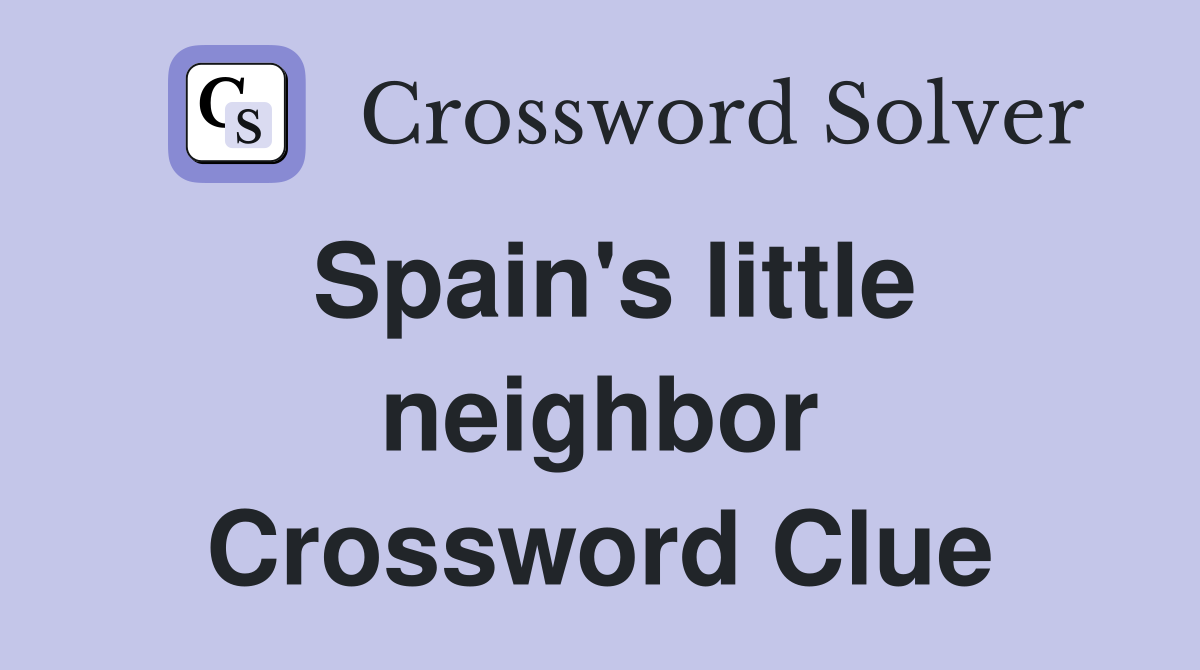 Spain's little neighbor Crossword Clue