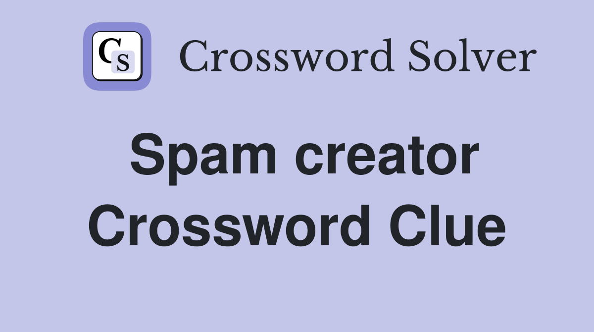 Spam creator Crossword Clue
