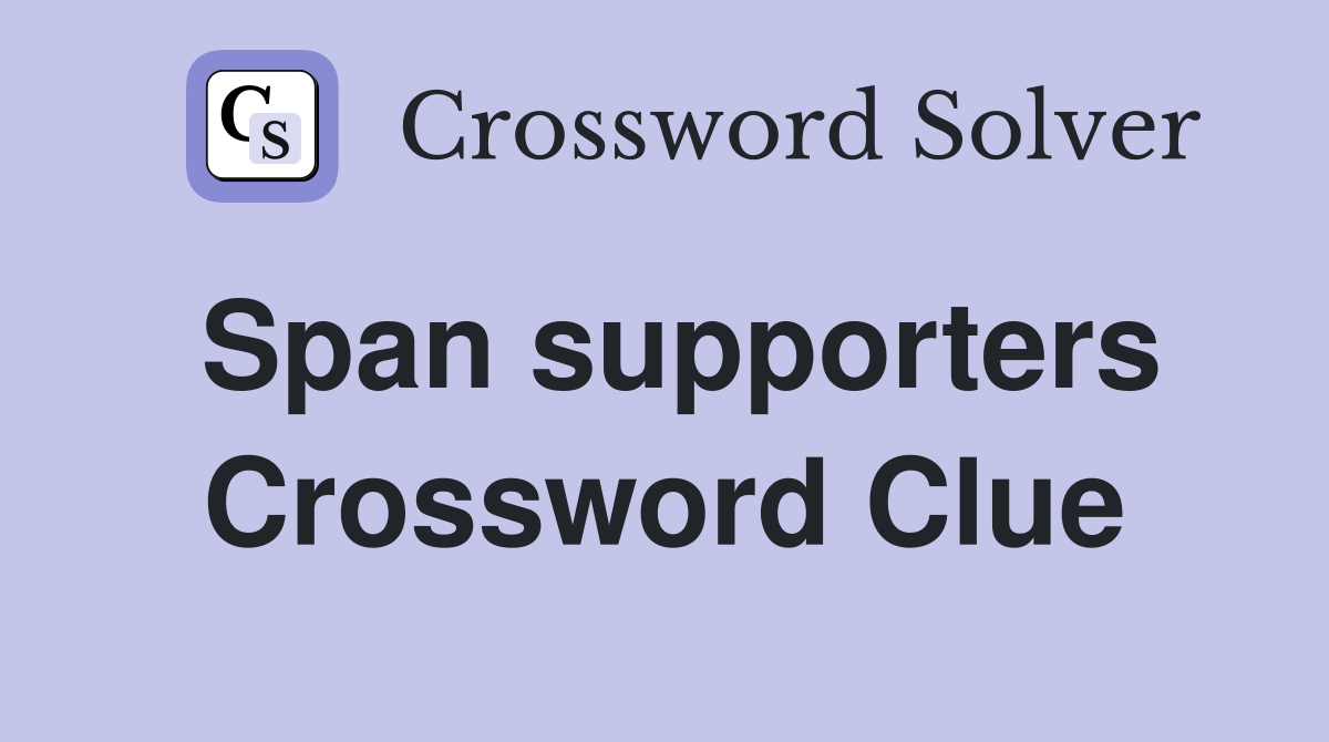 Span supporters Crossword Clue