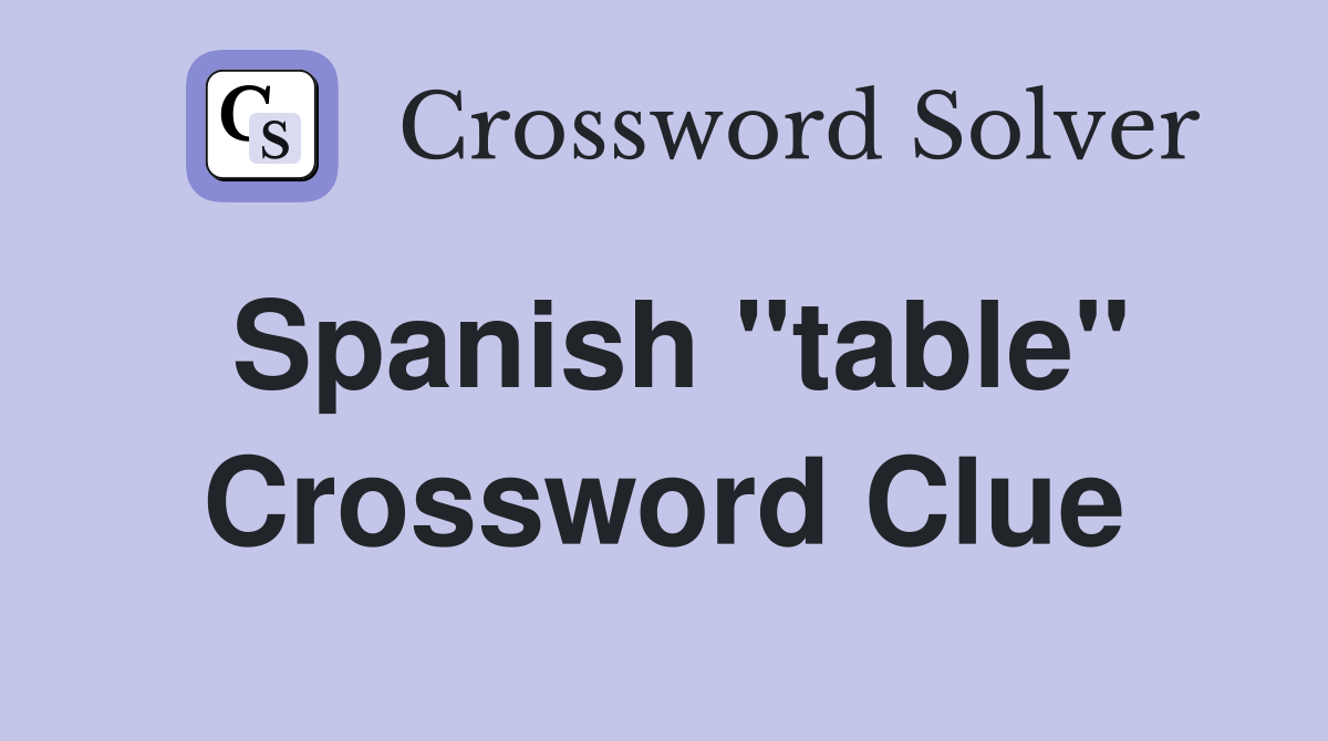 Spanish "table" Crossword Clue