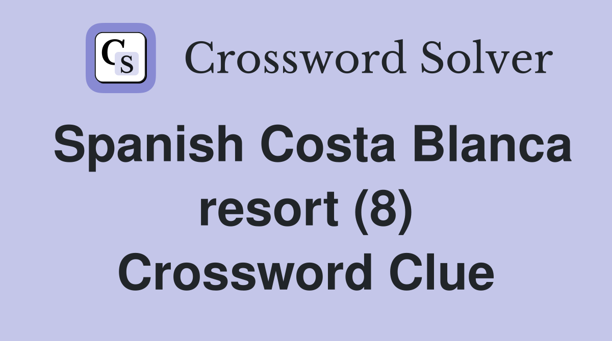 Spanish Costa Blanca resort (8) Crossword Clue