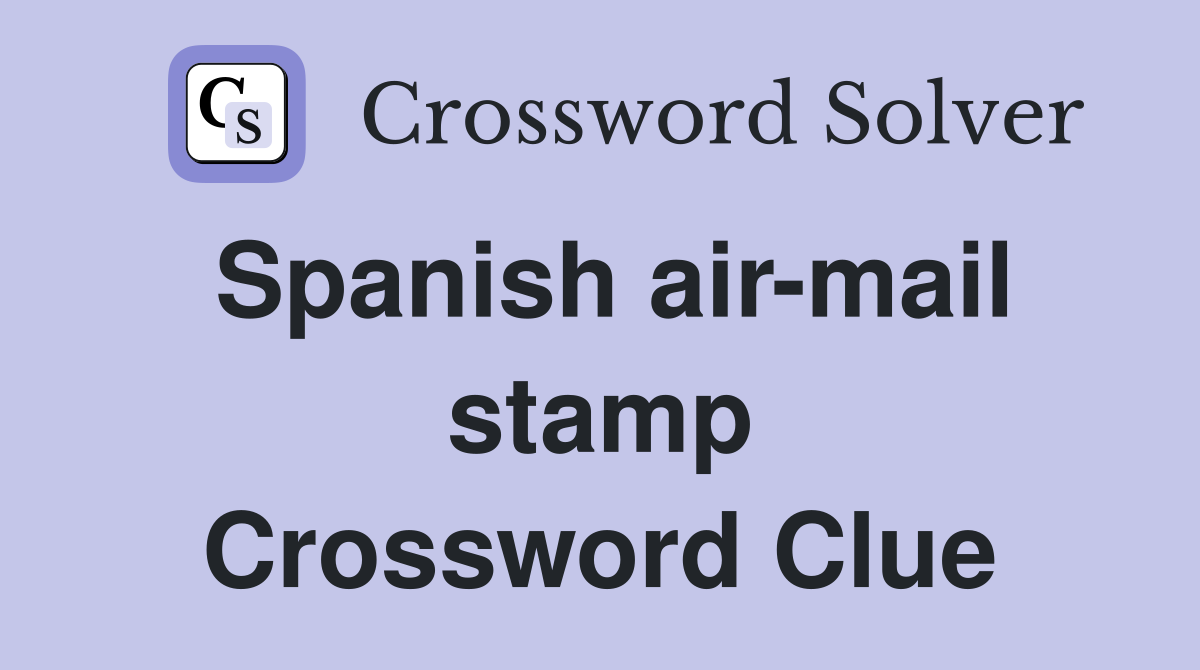Spanish air-mail stamp Crossword Clue