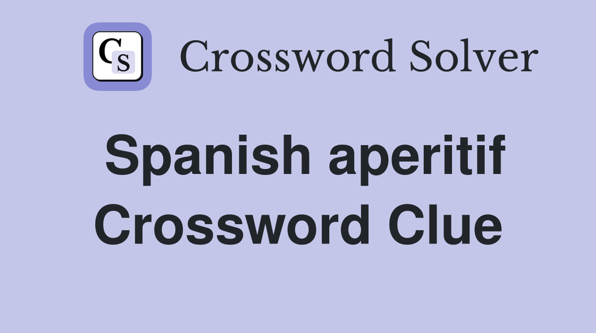 Spanish aperitif Crossword Clue