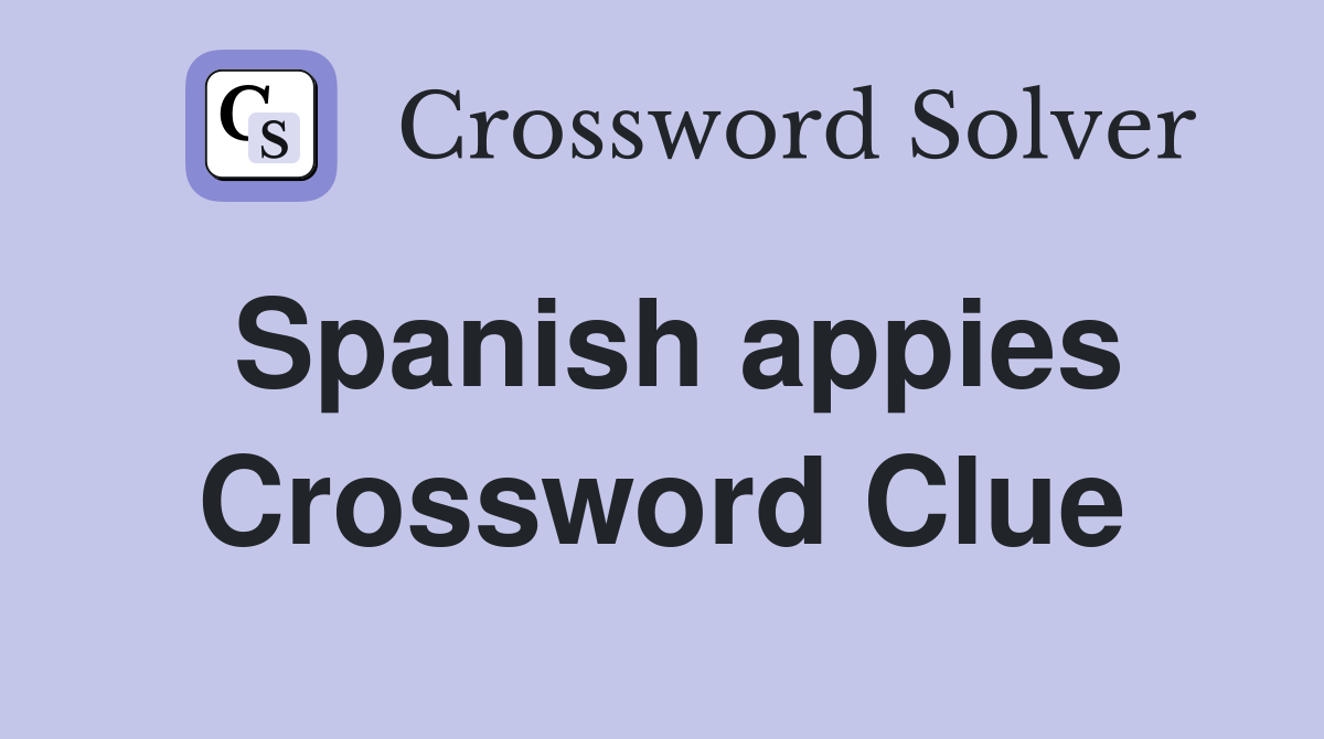 Spanish appies Crossword Clue