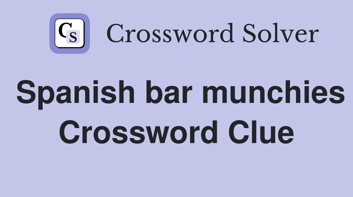 Spanish bar munchies Crossword Clue