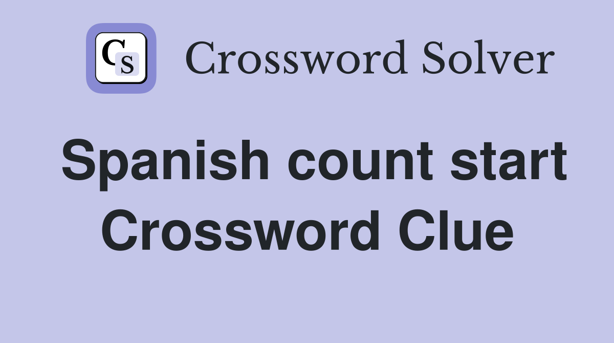 Spanish count start Crossword Clue