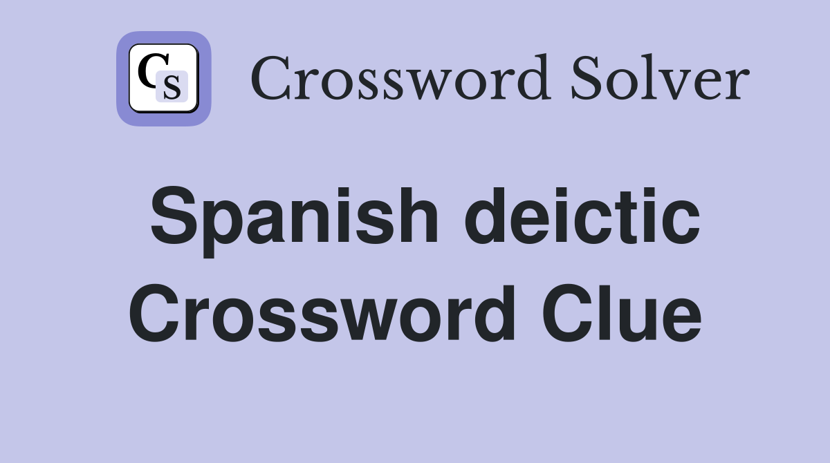 Spanish deictic Crossword Clue