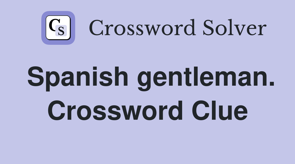 Spanish gentleman. Crossword Clue