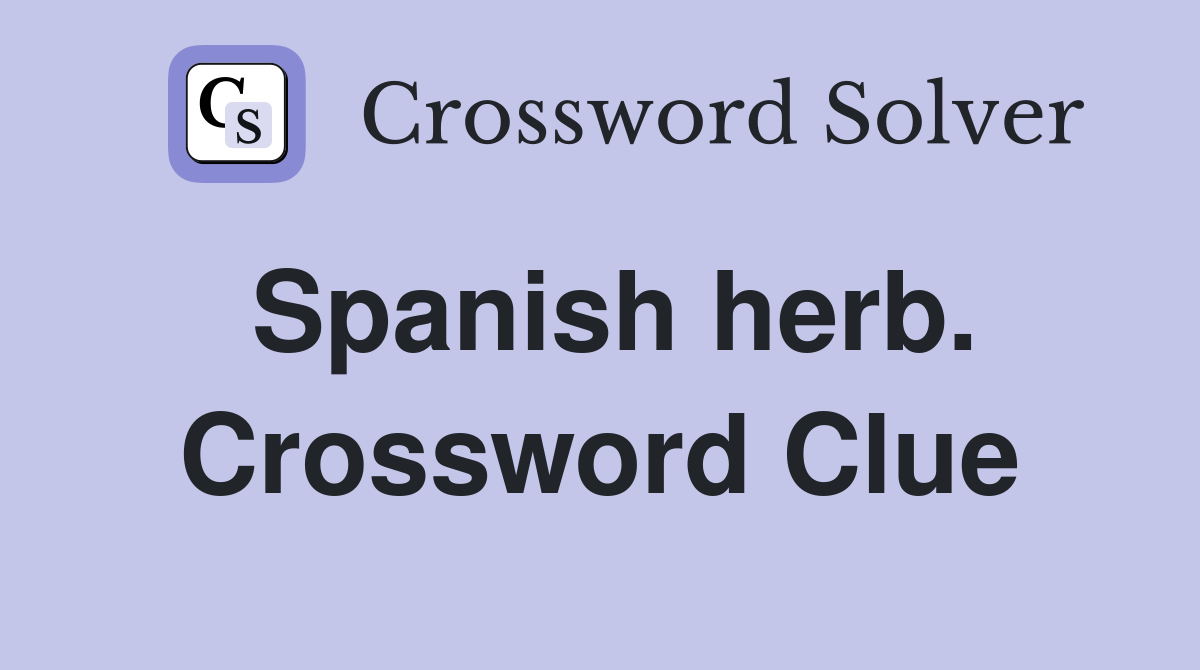 Spanish herb. Crossword Clue