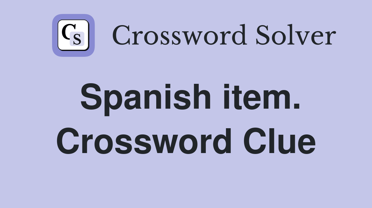 Spanish item. Crossword Clue