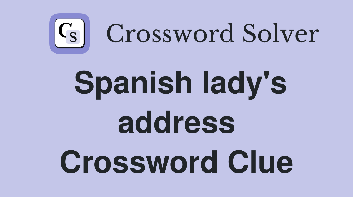 Spanish lady's address Crossword Clue
