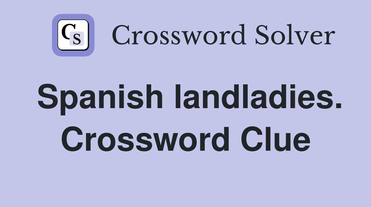 Spanish landladies. Crossword Clue