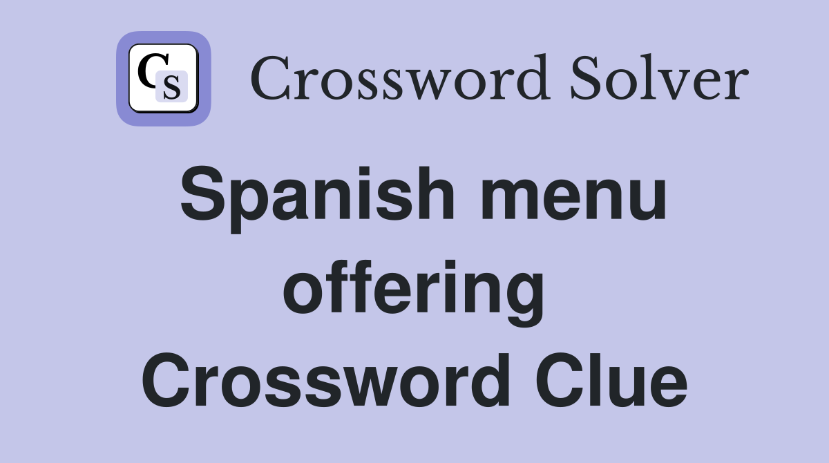 Spanish menu offering Crossword Clue