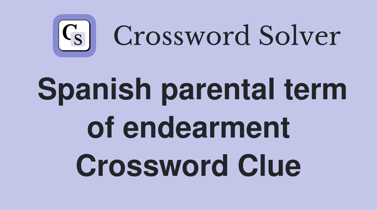 Spanish parental term of endearment Crossword Clue