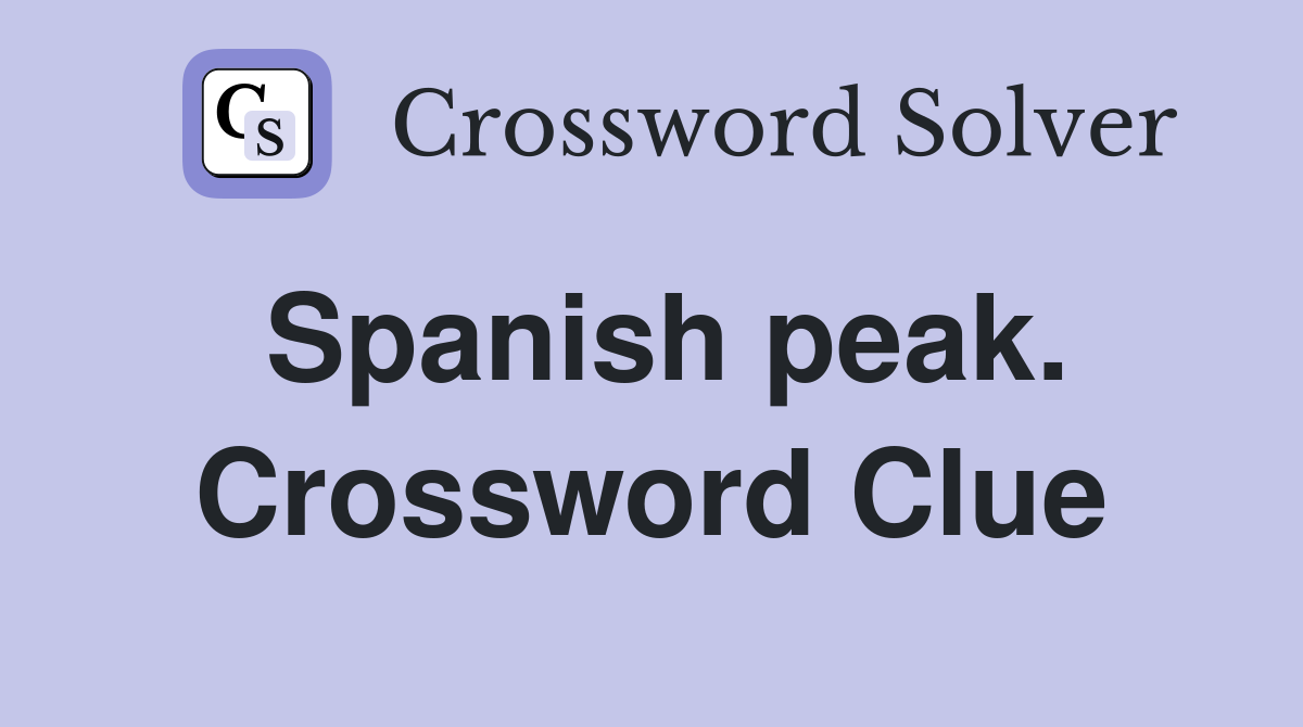 Spanish peak. Crossword Clue