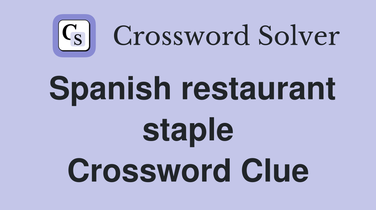 Spanish restaurant staple Crossword Clue