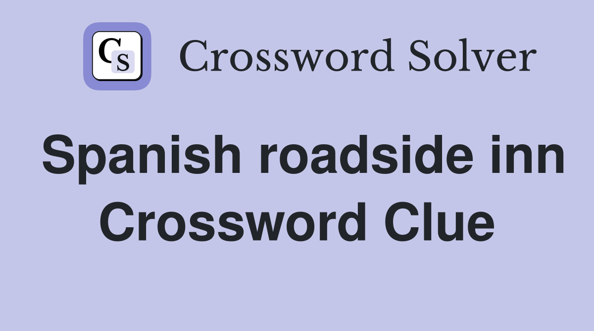 Spanish roadside inn Crossword Clue