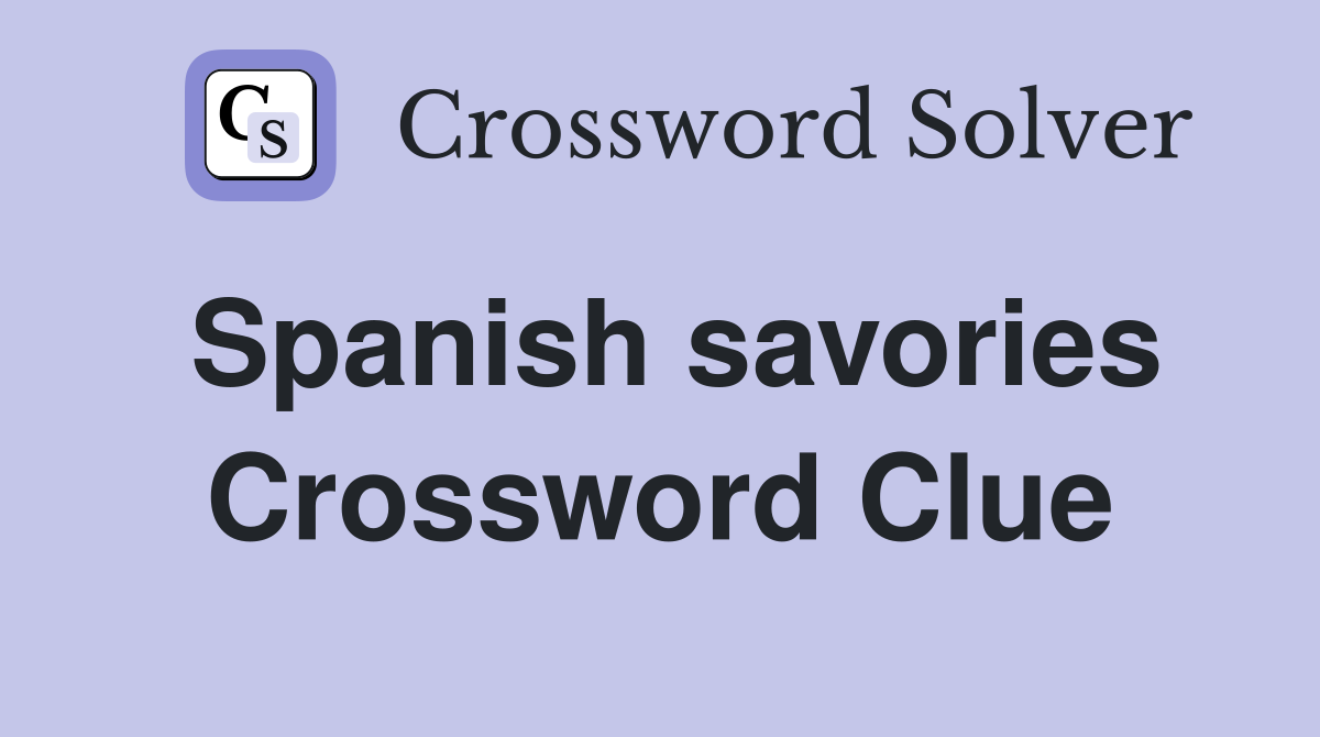 Spanish savories Crossword Clue