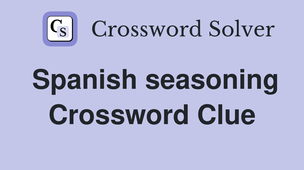 Spanish seasoning Crossword Clue