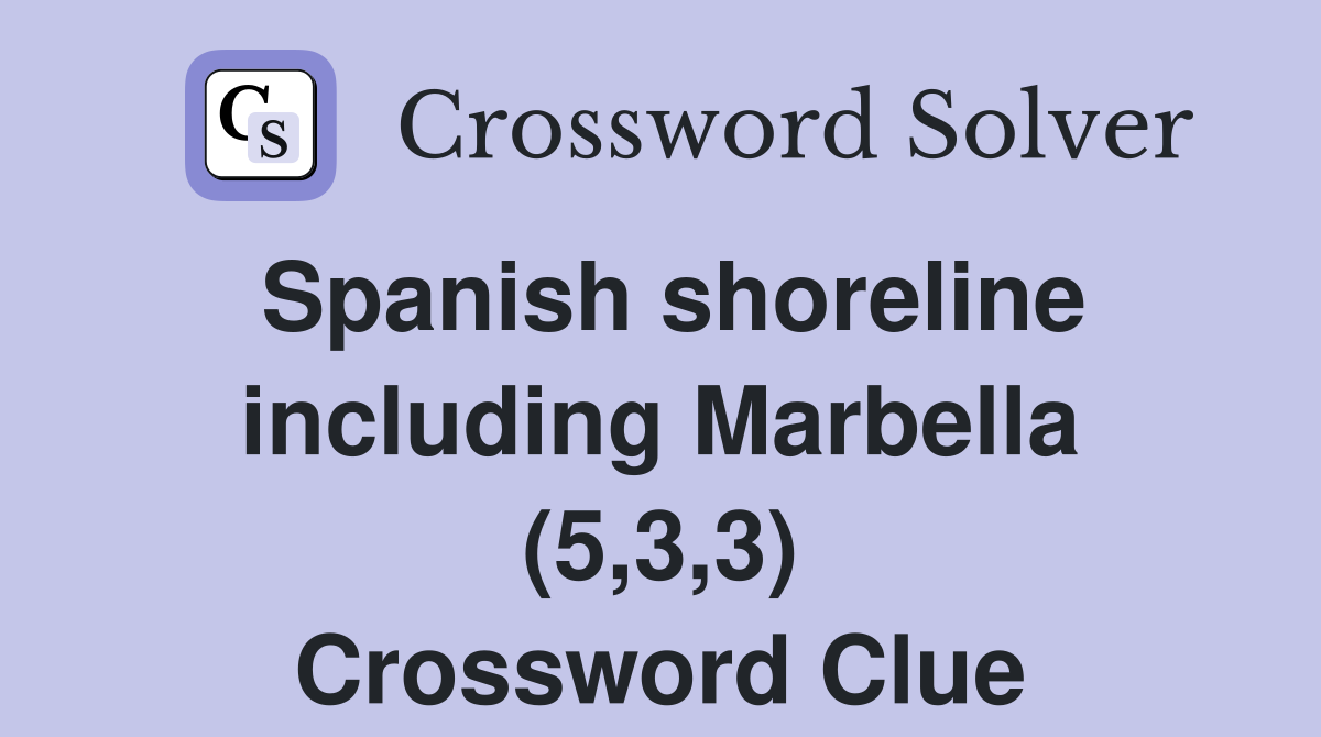 Spanish shoreline including Marbella (5,3,3) Crossword Clue