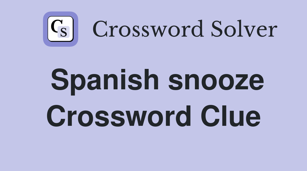 Spanish snooze Crossword Clue