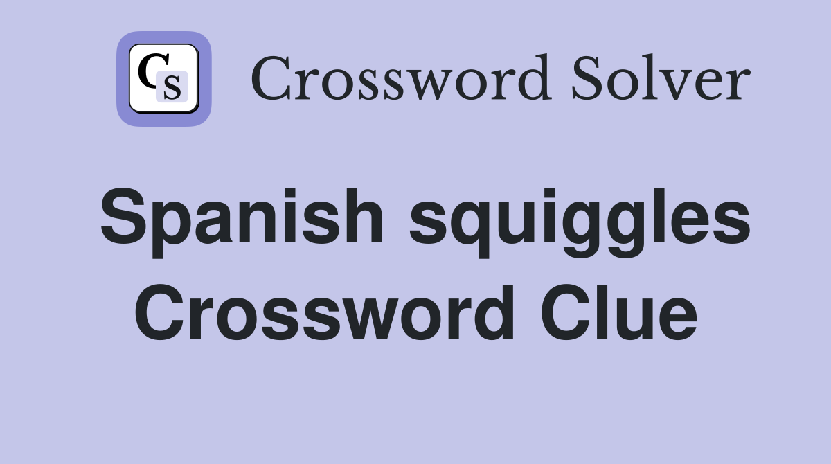 Spanish squiggles Crossword Clue