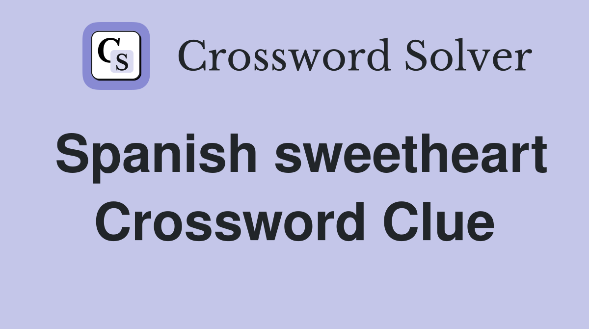 Spanish sweetheart Crossword Clue