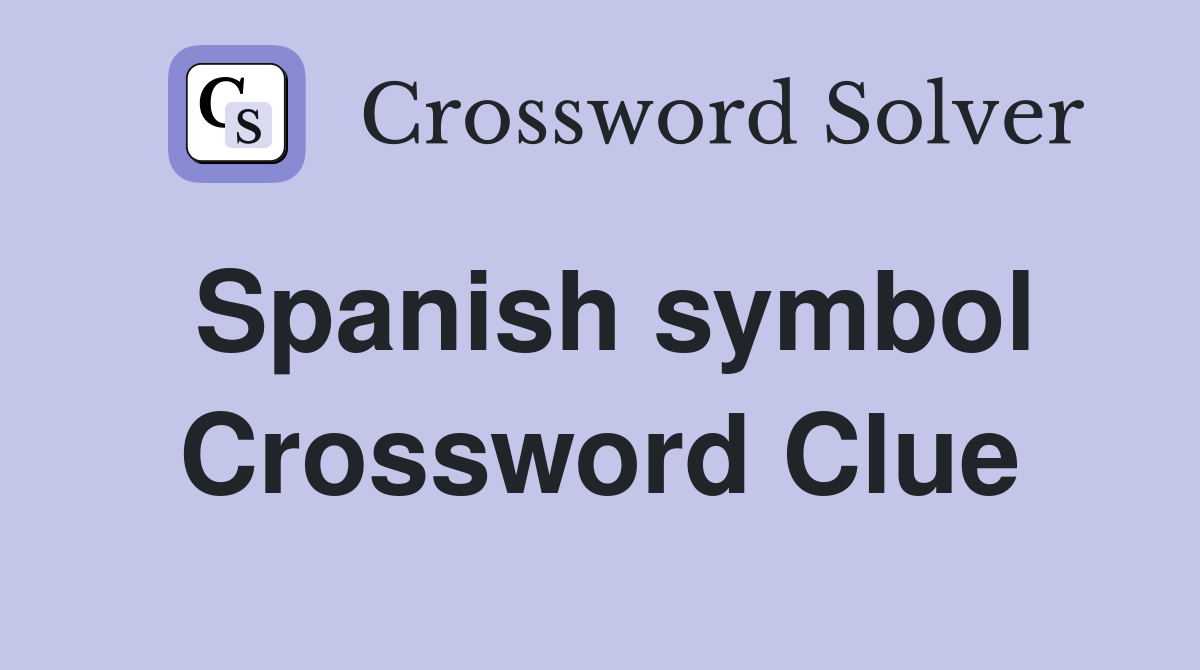 Spanish symbol Crossword Clue