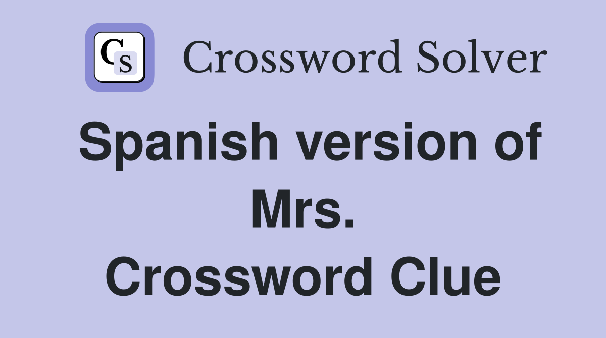 Spanish version of Mrs. Crossword Clue