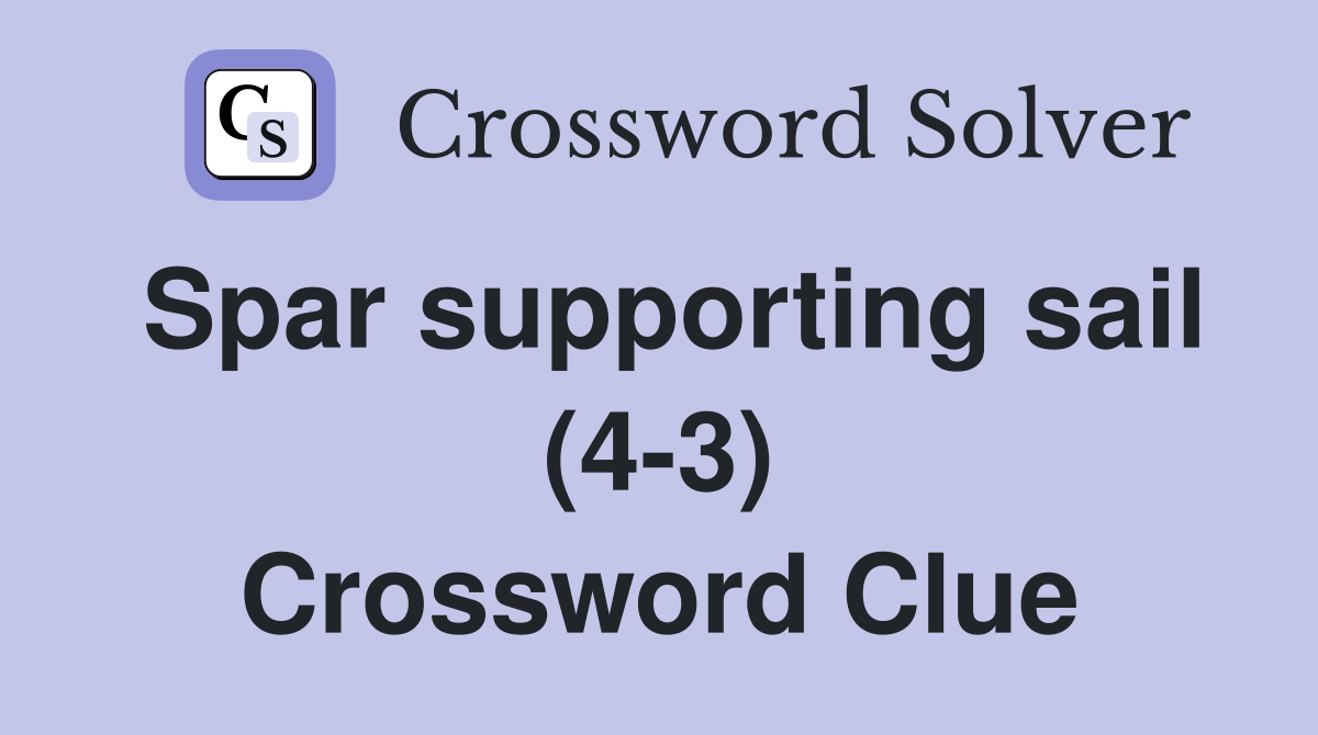 Spar supporting sail (4-3) Crossword Clue