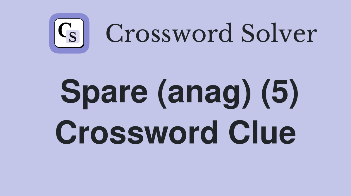 Spare (anag) (5) Crossword Clue