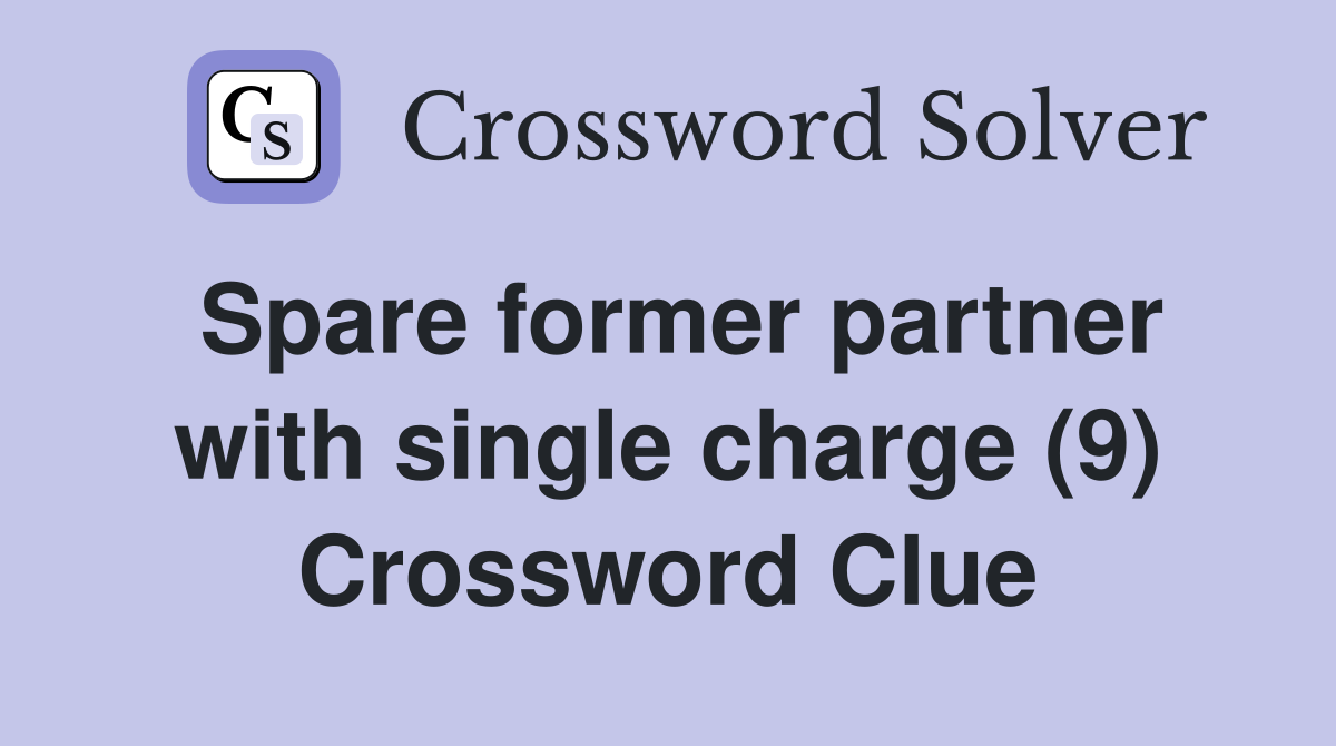 Spare former partner with single charge (9) Crossword Clue