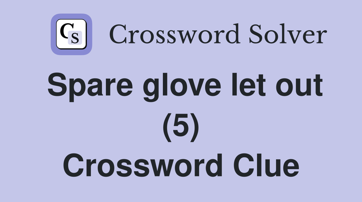 Spare glove let out (5) Crossword Clue