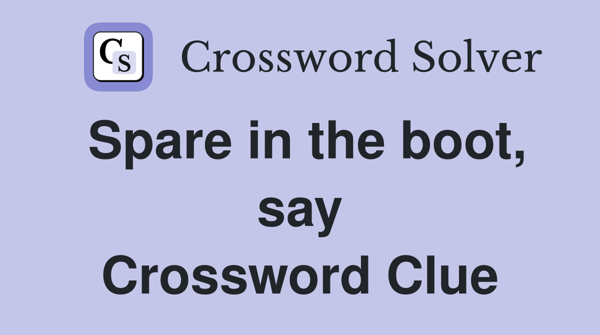 Spare in the boot, say Crossword Clue