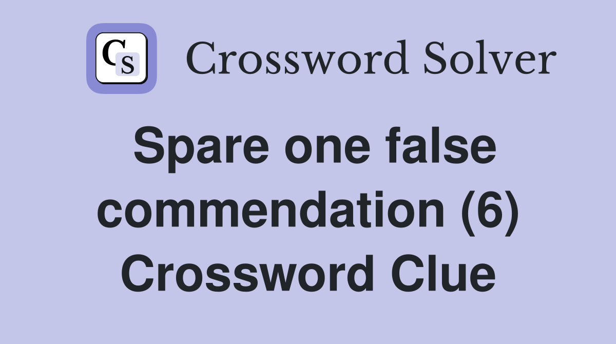 Spare one false commendation (6) Crossword Clue
