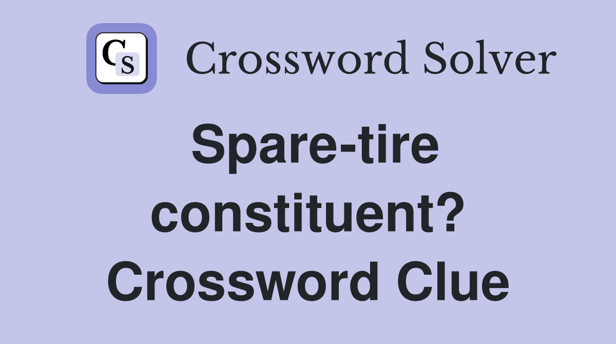 Spare-tire constituent? Crossword Clue