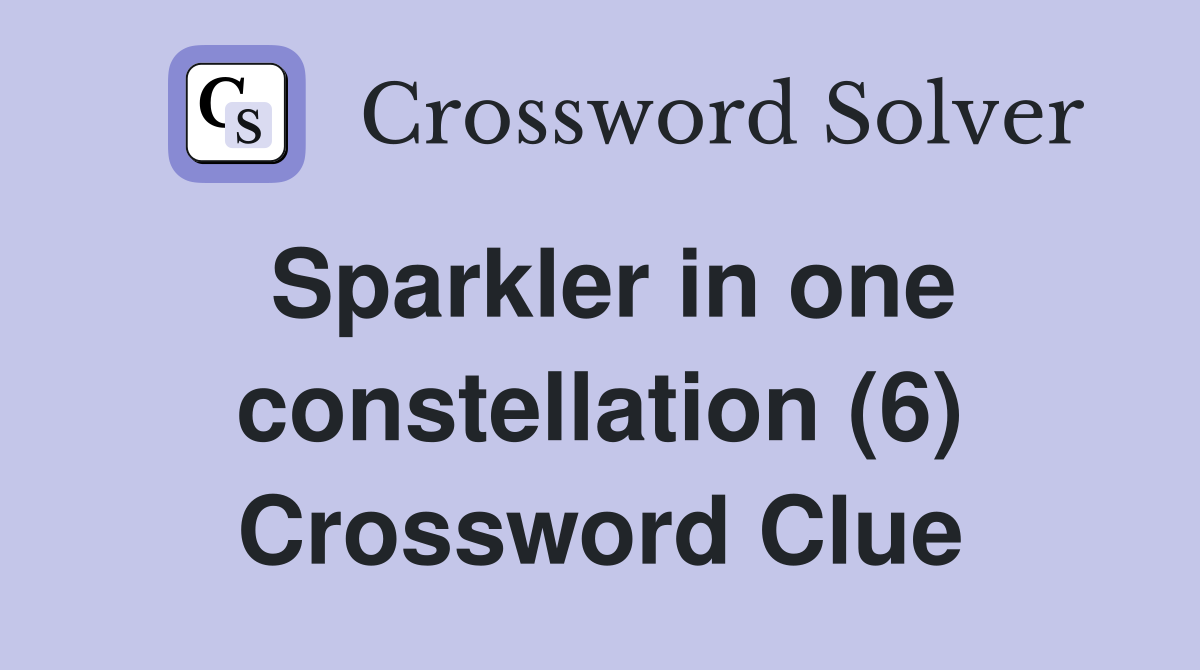 Sparkler in one constellation (6) Crossword Clue